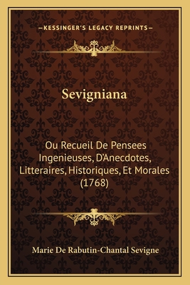 Sevigniana: Ou Recueil De Pensees Ingenieuses, ... [French] 1165806010 Book Cover