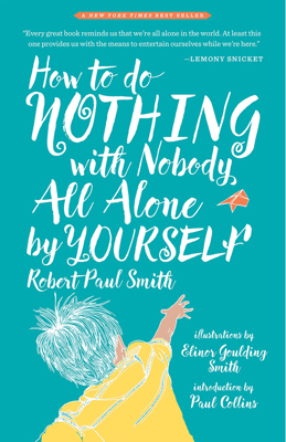How to Do Nothing with Nobody All Alone by Your... 1941040659 Book Cover