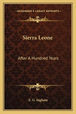 Sierra Leone: After A Hundred Years 1163244511 Book Cover