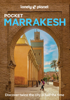 Lonely Planet Pocket Marrakesh: Discover Twice ... 1837584044 Book Cover