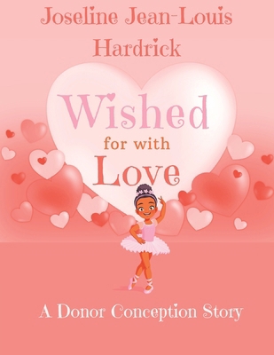Wished for With Love: A Donor Conception Story 195891231X Book Cover