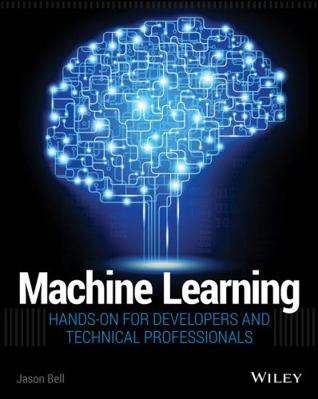 Machine Learning: Hands-On for Developers and T... 1118889061 Book Cover