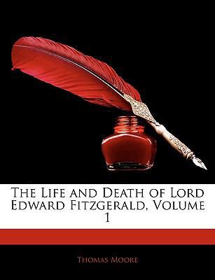 The Life and Death of Lord Edward Fitzgerald, V... [Large Print] 1143358449 Book Cover