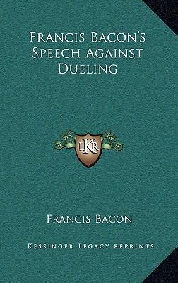 Francis Bacon's Speech Against Dueling 1168635233 Book Cover