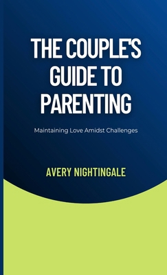 The Couple's Guide to Parenting: Maintaining Lo...            Book Cover