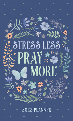 2023 Planner Stress Less, Pray More 1636093051 Book Cover
