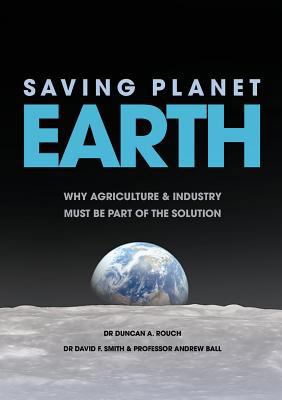 Saving Planet Earth: Why agriculture and indust... 1925501698 Book Cover