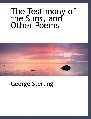 The Testimony of the Suns, and Other Poems [Large Print] 1116887460 Book Cover