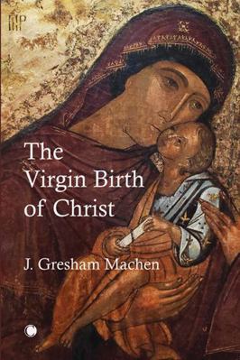 The Virgin Birth of Christ 0227176820 Book Cover