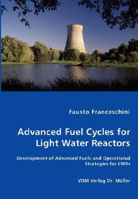 Advanced Fuel Cycles for Light Water Reactors 3836453819 Book Cover