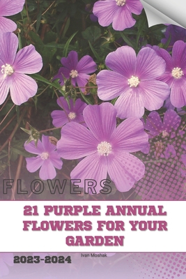 21 Purple Annual Flowers for Your Garden: Becom... B0CW27ZVL8 Book Cover