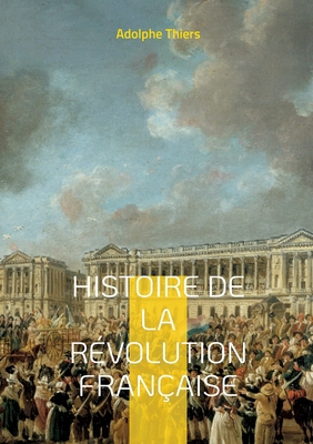 Histoire de la révolution française: Tome 8 [French] 2322432016 Book Cover