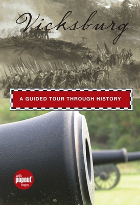 Vicksburg: A Guided Tour Through History 0762753323 Book Cover