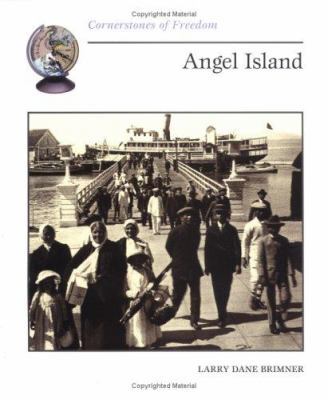 Angel Island (Cornerstones of Freedom) 0516272780 Book Cover