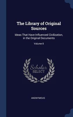 The Library of Original Sources: Ideas That Hav... 1296908550 Book Cover