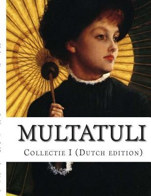 Multatuli, Collectie I [Dutch] 1499604459 Book Cover
