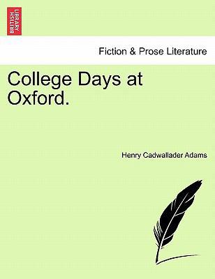 College Days at Oxford. 1241240353 Book Cover
