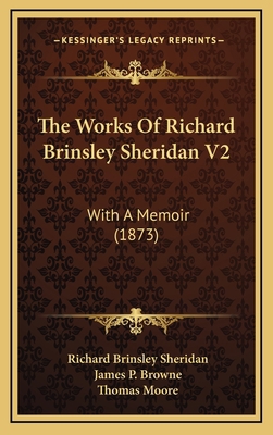 The Works Of Richard Brinsley Sheridan V2: With... 1166243117 Book Cover