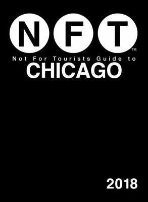 Not For Tourists Guide to Chicago 2018 1510725067 Book Cover