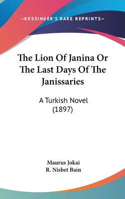 The Lion Of Janina Or The Last Days Of The Jani... 1436644984 Book Cover