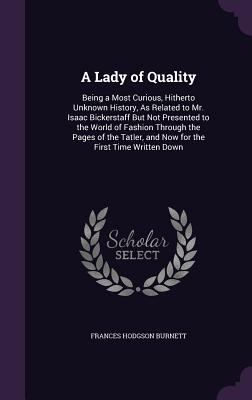 A Lady of Quality: Being a Most Curious, Hither... 135734046X Book Cover