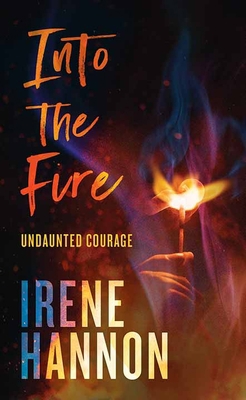 Into the Fire: Undaunted Courage [Large Print] 1638089248 Book Cover