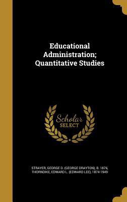Educational Administration; Quantitative Studies 1361979526 Book Cover