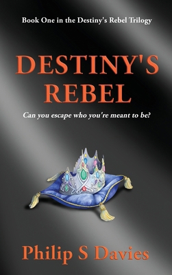 Destiny's Rebel 1916767052 Book Cover