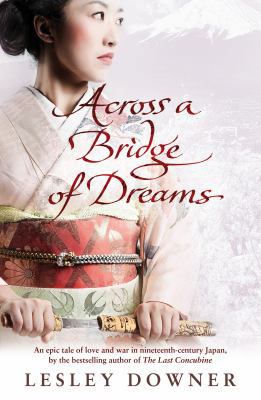 Across a Bridge of Dreams. by Lesley Downer 0593066839 Book Cover