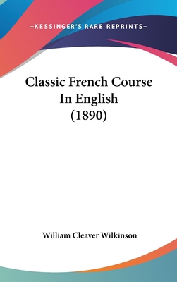 Classic French Course in English (1890) 1436969689 Book Cover