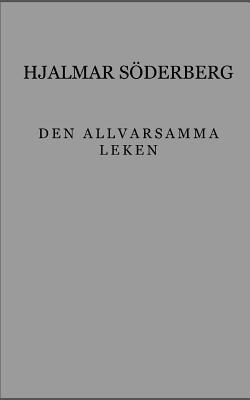 Den allvarsamma leken [Swedish] 918897734X Book Cover