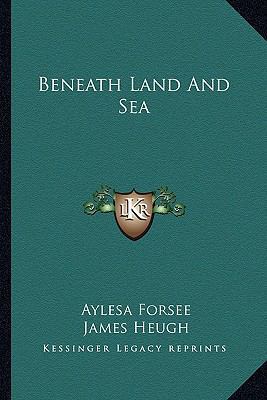 Beneath Land And Sea 1163805785 Book Cover