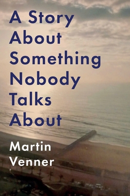 A Story About Something Nobody Talks About 1835635377 Book Cover