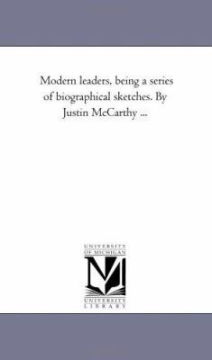 Modern Leaders, Being A Series of Biographical ... 1425521398 Book Cover