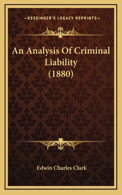 An Analysis of Criminal Liability (1880) 1164704958 Book Cover