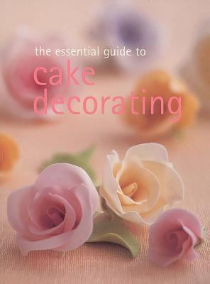 The Essential Guide to Cake Decorating 1552852369 Book Cover