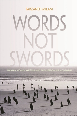 Words, Not Swords: Iranian Women Writers and th... 0815632789 Book Cover