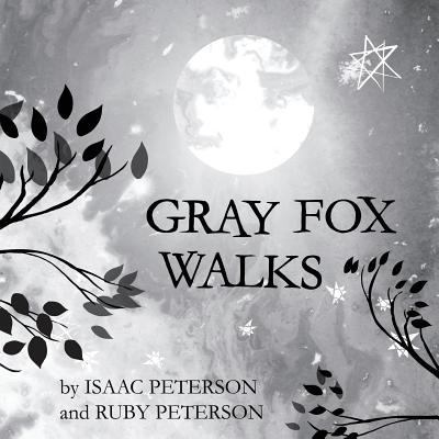 Gray Fox Walks 0615883060 Book Cover