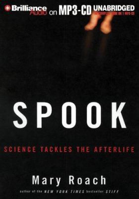 Spook: Science Tackles the Afterlife 1597378836 Book Cover