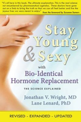 Stay Young & Sexy with Bio-Identical Hormone Re... 1890572225 Book Cover