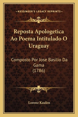Reposta Apologetica Ao Poema Intitulado O Uragu... [Portuguese] 1166993450 Book Cover