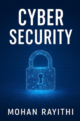 Cyber Security: The Ultimate Guide to Protect, ... B0FLVRQXNZ Book Cover