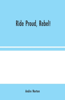 Ride Proud, Rebel! 9354024343 Book Cover