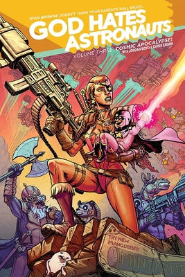 God Hates Astronauts Volume 3: Cosmic Apocalypse! 1632156245 Book Cover