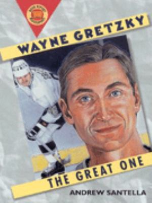 Wayne Gretzky: The Great One 053115954X Book Cover