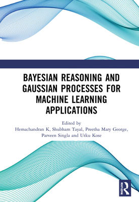 Bayesian Reasoning and Gaussian Processes for M... 0367758474 Book Cover