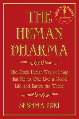 The Human Dharma: The Right Human Way of Living... 1494277875 Book Cover