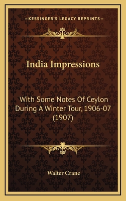 India Impressions: With Some Notes of Ceylon Du... 1164796127 Book Cover