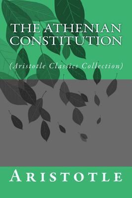 The Athenian Constitution: (Aristotle Classics ... 1500936200 Book Cover