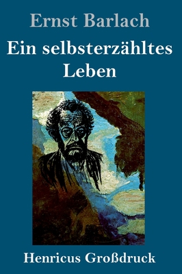 Ein selbsterzähltes Leben (Großdruck) [German] 3847841645 Book Cover